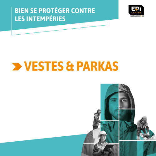BIEN SE PROTÉGER CONTRE LES INTEMPÉRIES - VÊTEMENTS DE PROTECTION BIEN SE PROTÉGER CONTRE LES INTEMPÉRIES - VÊTEMENTS DE PROTECTION